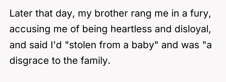 Later that day, my brother rang me in a fury,...
