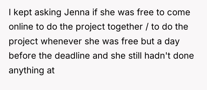 I kept asking Jenna if she was free to come...