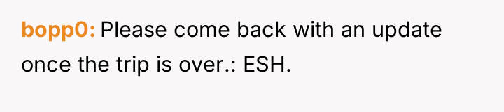 bopp0 Please come back with an update once the trip...