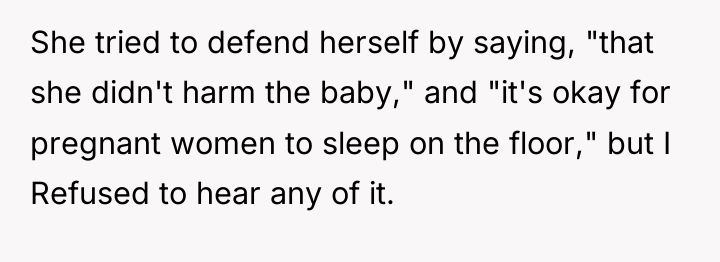 She tried to defend herself by saying, "that she didn't...