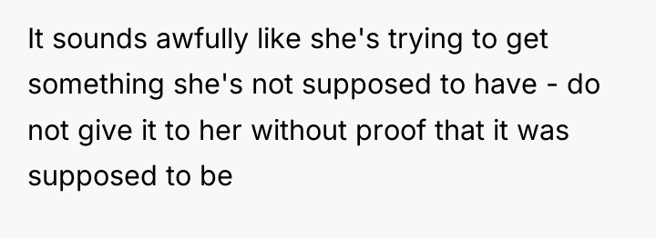 It sounds awfully like she's trying to get something she's...
