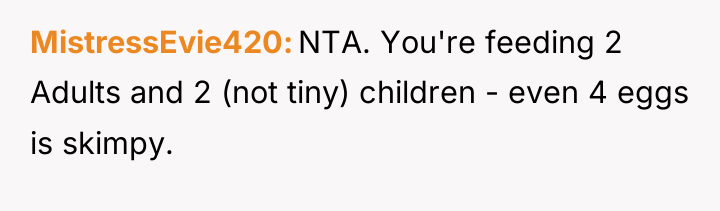 MistressEvie420 NTA. You're feeding 2 Adults and 2 (not tiny)...