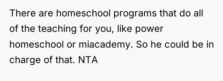 There are homeschool programs that do all of the teaching...