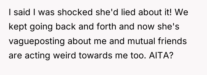 I said I was shocked she'd lied about it! We...