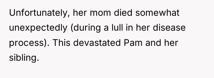 Unfortunately, her mom died somewhat unexpectedly (during a lull in...