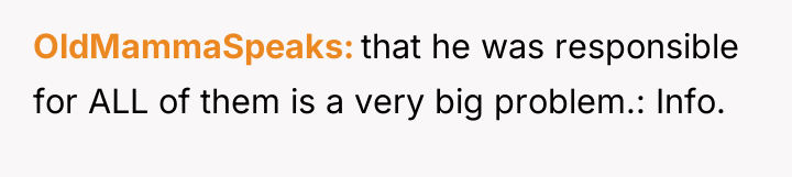 OldMammaSpeaks that he was responsible for ALL of them is...