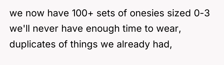 we now have 100+ sets of onesies sized 0-3 we'll...