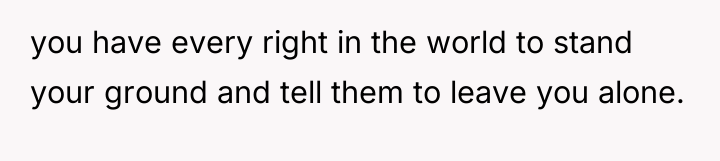 you have every right in the world to stand your...
