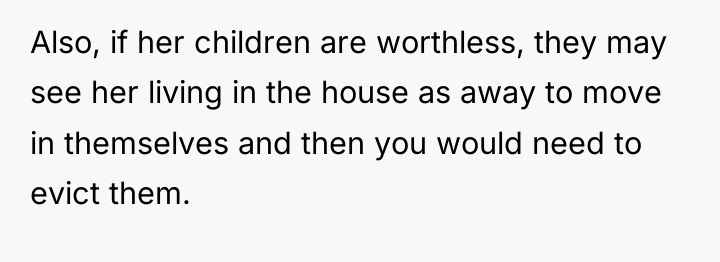 Also, if her children are worthless, they may see her...