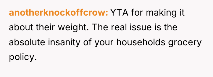 anotherknockoffcrow YTA for making it about their weight. The real...