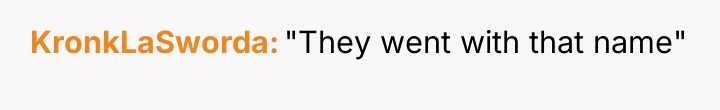 KronkLaSworda "They went with that name"