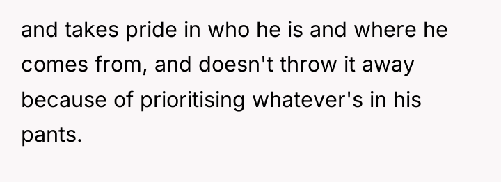 and takes pride in who he is and where he...