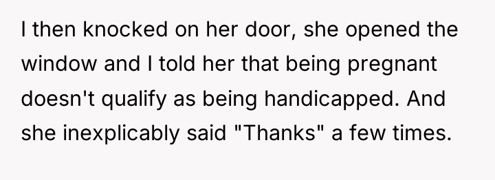I then knocked on her door, she opened the window...