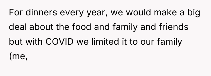 For dinners every year, we would make a big deal...
