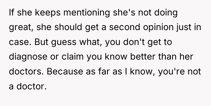 If she keeps mentioning she's not doing great, she should...