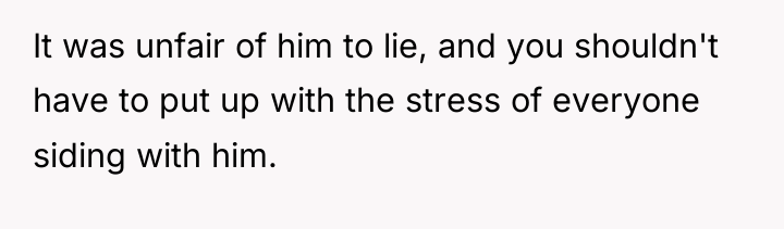 It was unfair of him to lie, and you shouldn't...