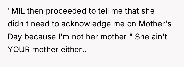 "MIL then proceeded to tell me that she didn't need...