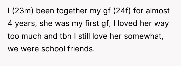 I (23m) been together my gf (24f) for almost 4...