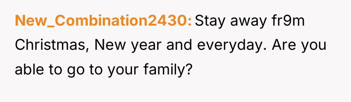 New_Combination2430 Stay away fr9m Christmas, New year and everyday. Are...