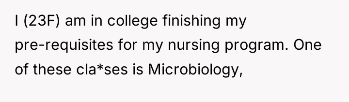 I (23F) am in college finishing my pre-requisites for my...