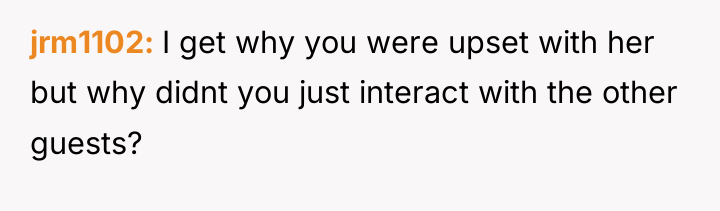 jrm1102 I get why you were upset with her but...