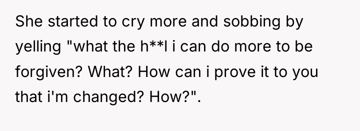 She started to cry more and sobbing by yelling "what...