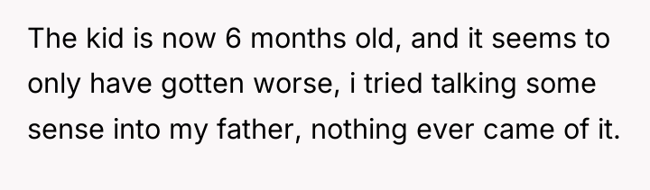 The kid is now 6 months old, and it seems...