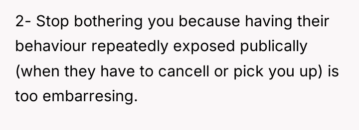 2- Stop bothering you because having their behaviour repeatedly exposed...