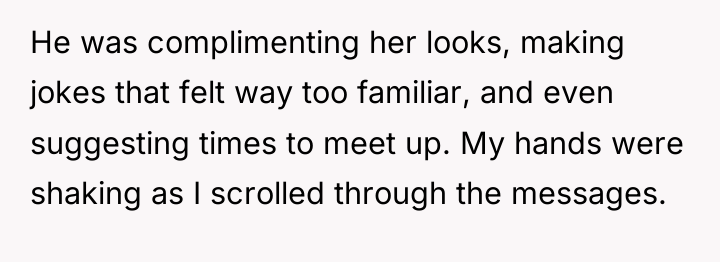 He was complimenting her looks, making jokes that felt way...