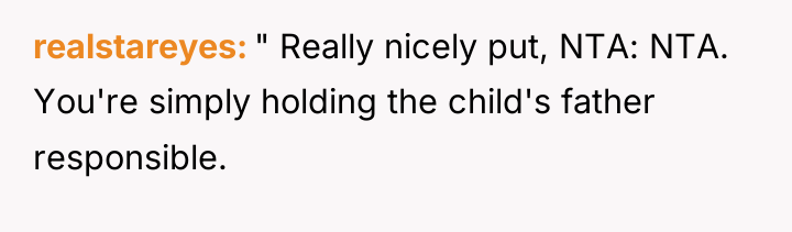 realstareyes " Really nicely put, NTA: NTA. You're simply holding...