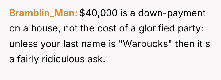 Bramblin_Man $40,000 is a down-payment on a house, not the...