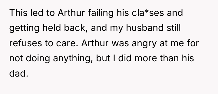 This led to Arthur failing his cla*ses and getting held...