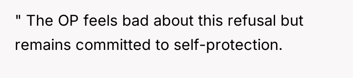 " The OP feels bad about this refusal but remains...