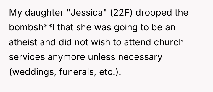 My daughter "Jessica" (22F) dropped the bombsh**l that she was...