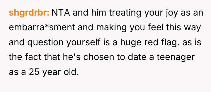 shgrdrbr NTA and him treating your joy as an embarra*sment...