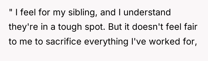 " I feel for my sibling, and I understand they're...
