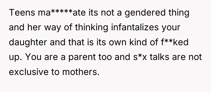 Teens ma*****ate its not a gendered thing and her way...