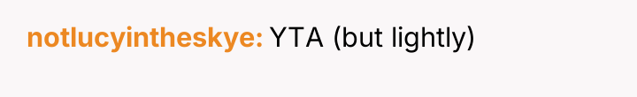 notlucyintheskye YTA (but lightly)
