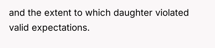and the extent to which daughter violated valid expectations.