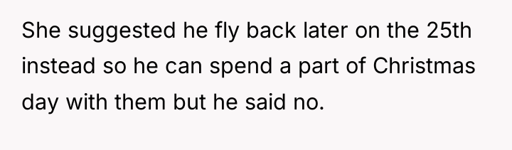 She suggested he fly back later on the 25th instead...