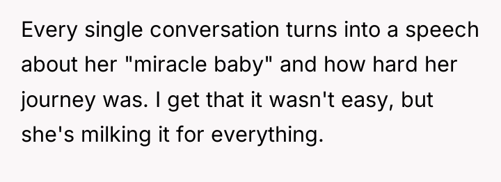 Every single conversation turns into a speech about her "miracle...