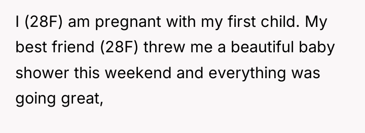 I (28F) am pregnant with my first child. My best...