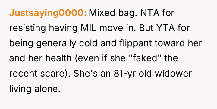 Justsaying0000 Mixed bag. NTA for resisting having MIL move in....