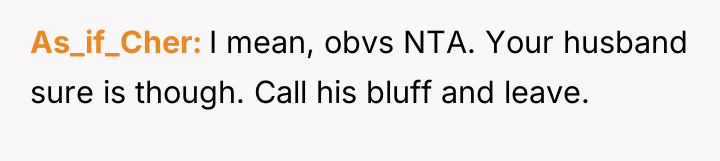 As_if_Cher I mean, obvs NTA. Your husband sure is though....
