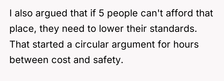 I also argued that if 5 people can't afford that...