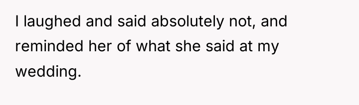 I laughed and said absolutely not, and reminded her of...