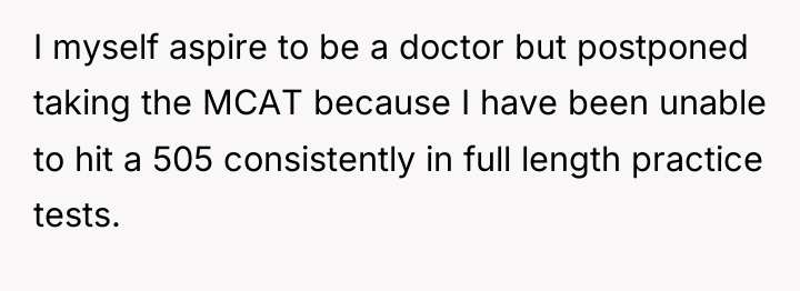 I myself aspire to be a doctor but postponed taking...