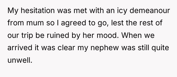 My hesitation was met with an icy demeanour from mum...