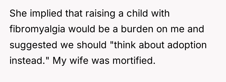 She implied that raising a child with fibromyalgia would be...