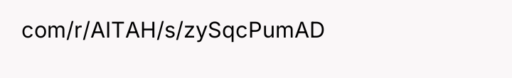 com/r/AITAH/s/zySqcPumAD